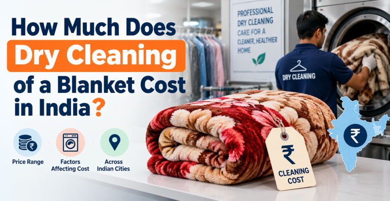 How Much Does Dry Cleaning of a Blanket Cost in India?