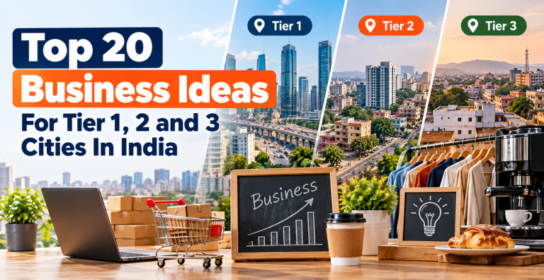 Top 20 Business Ideas For Tier 1, 2 and 3 Cities In India